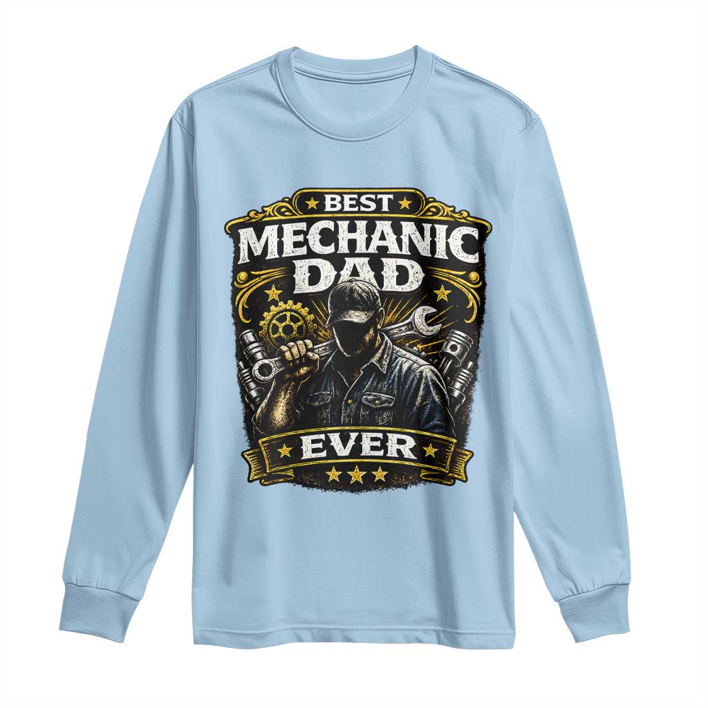 Best Mechanic Dad Ever Long Sleeve Shirt Auto Repair Fathers Day Graphic TS12 Light Blue Print Your Wear