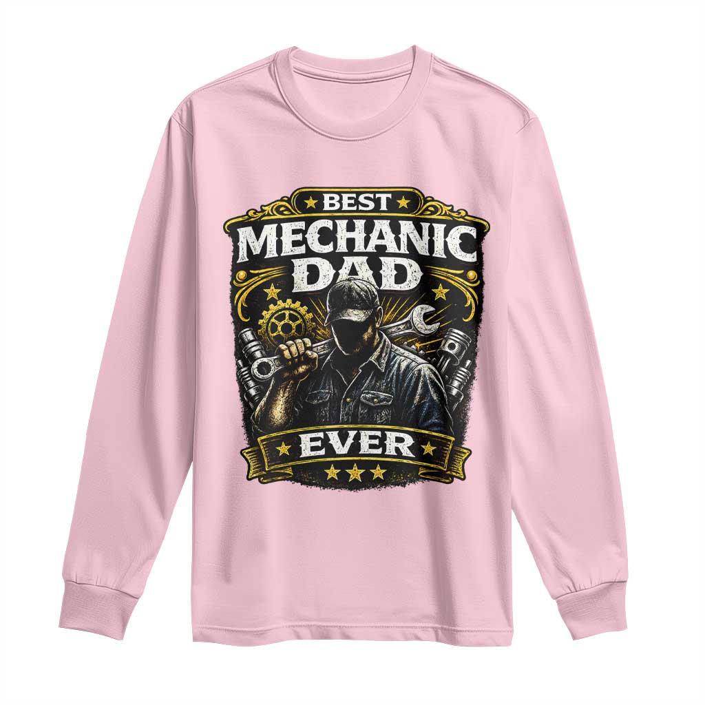 Best Mechanic Dad Ever Long Sleeve Shirt Auto Repair Fathers Day Graphic TS12 Light Pink Print Your Wear
