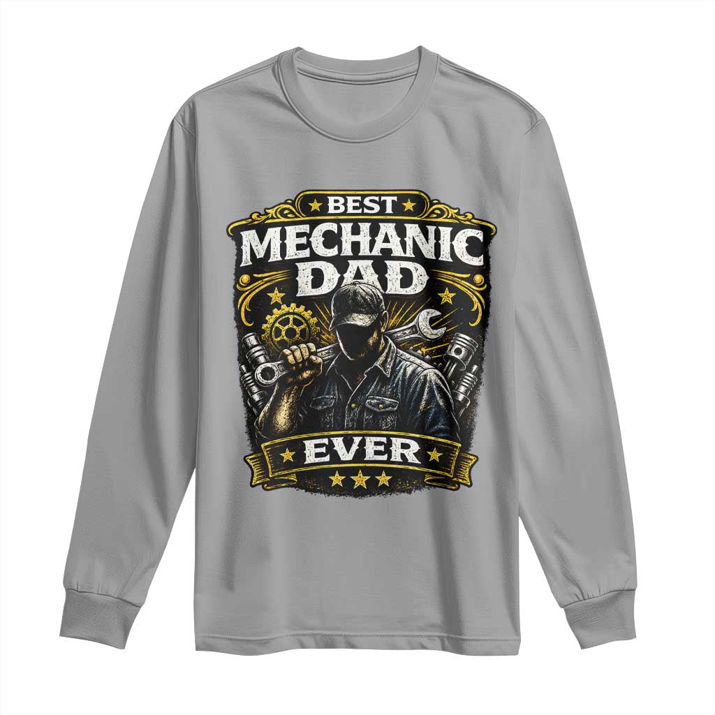 Best Mechanic Dad Ever Long Sleeve Shirt Auto Repair Fathers Day Graphic TS12 Sport Gray Print Your Wear