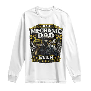 Best Mechanic Dad Ever Long Sleeve Shirt Auto Repair Fathers Day Graphic TS12 White Print Your Wear