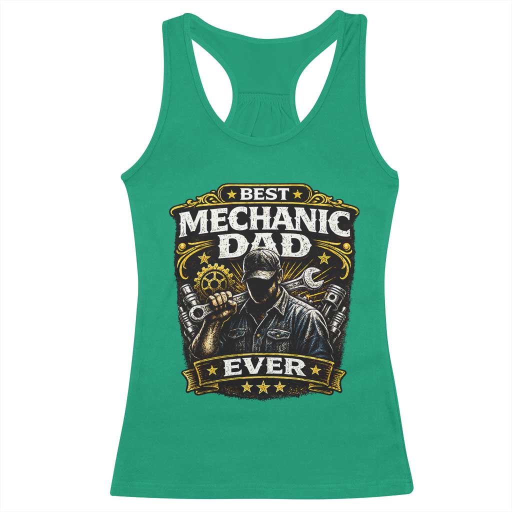 Best Mechanic Dad Ever Racerback Tank Top Auto Repair Fathers Day Graphic TS12 Irish Green Print Your Wear