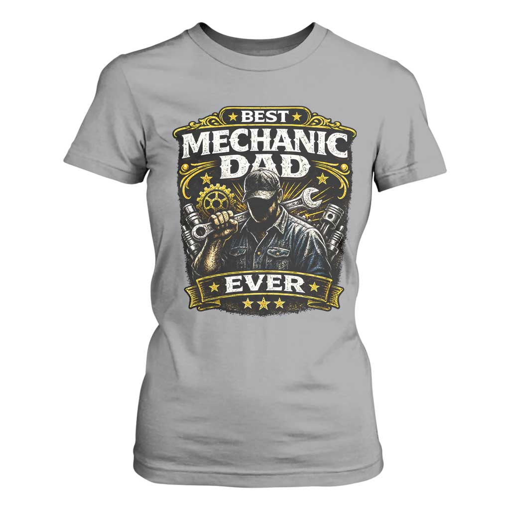 Best Mechanic Dad Ever T Shirt For Women Auto Repair Fathers Day Graphic TS12 Sport Gray Print Your Wear