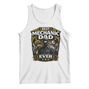 Best Mechanic Dad Ever Tank Top Auto Repair Fathers Day Graphic TS12 White Print Your Wear
