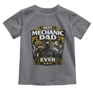 Best Mechanic Dad Ever Toddler T Shirt Auto Repair Fathers Day Graphic TS12 Charcoal Print Your Wear