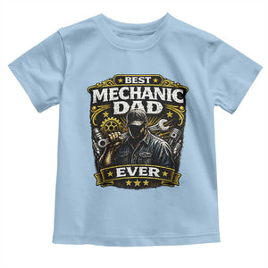 Best Mechanic Dad Ever Toddler T Shirt Auto Repair Fathers Day Graphic TS12 Light Blue Print Your Wear