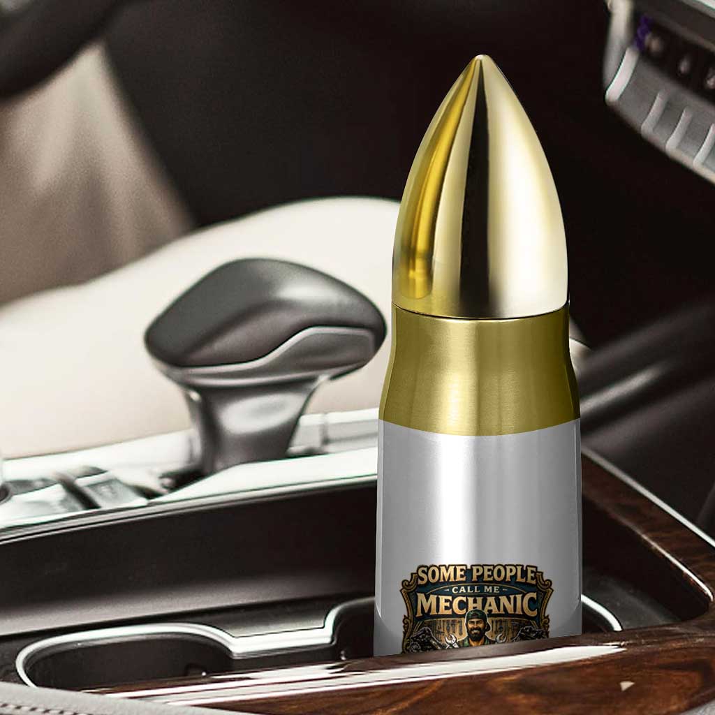 Some People Call Me Mechanic Important Call Me Dad Bullet Tumbler Fathers Day Gift TS12 Print Your Wear