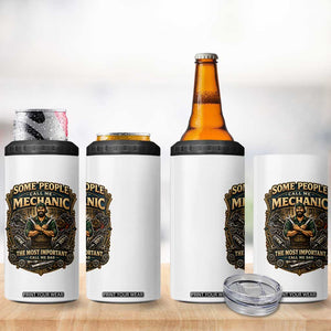 Some People Call Me Mechanic Important Call Me Dad 4 in 1 Can Cooler Tumbler Fathers Day Gift TS12 Print Your Wear