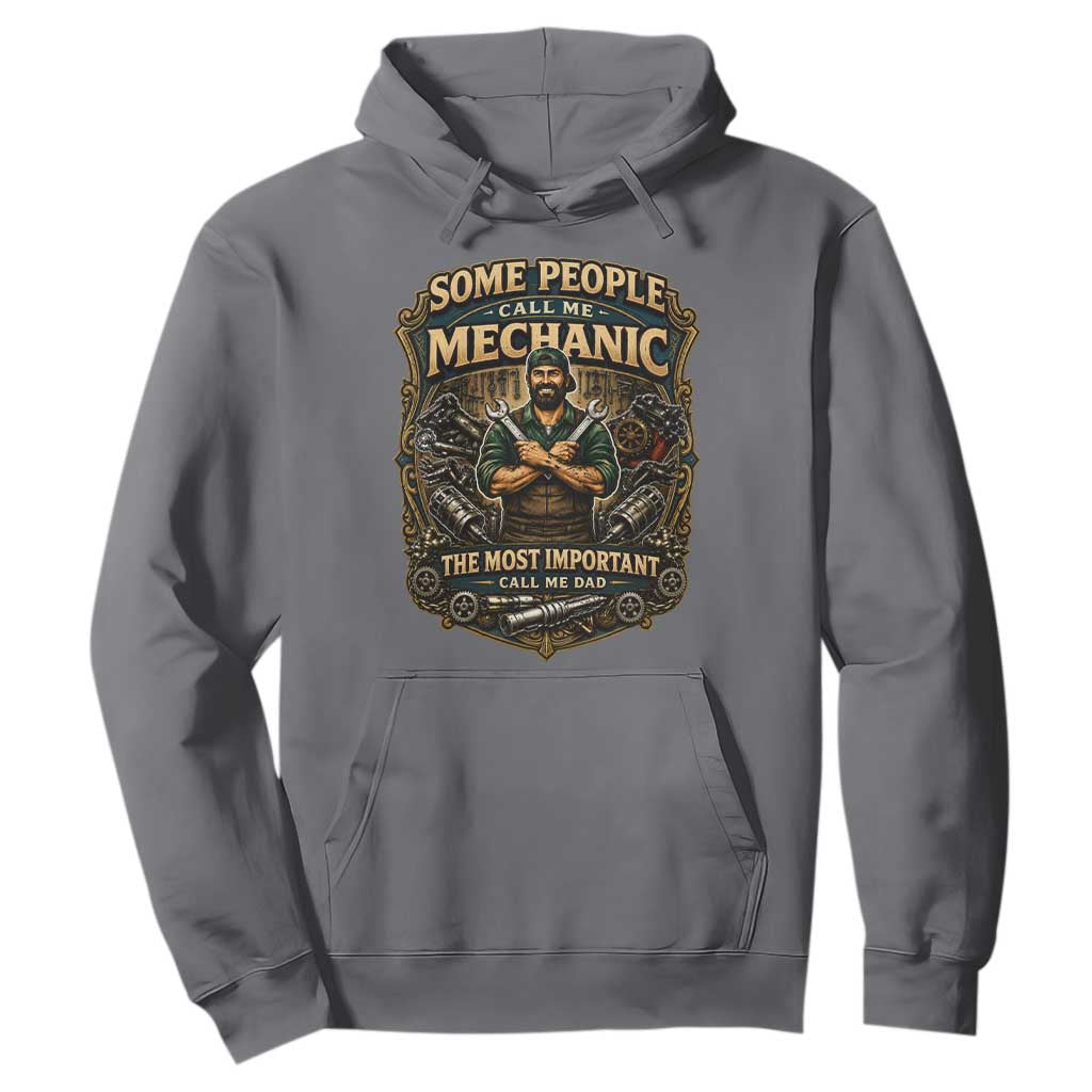 Some People Call Me Mechanic Important Call Me Dad Hoodie Fathers Day Gift TS12 Charcoal Print Your Wear