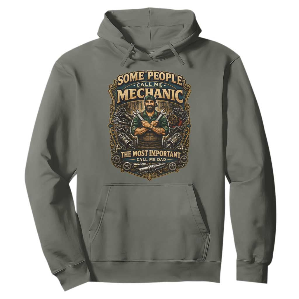 Some People Call Me Mechanic Important Call Me Dad Hoodie Fathers Day Gift TS12 Military Green Print Your Wear