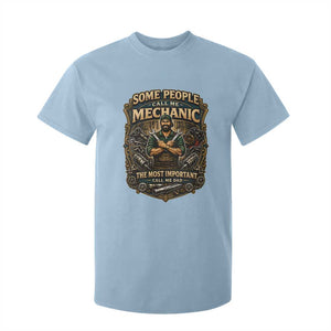 Some People Call Me Mechanic Important Call Me Dad T Shirt For Kid Fathers Day Gift TS12 Light Blue Print Your Wear