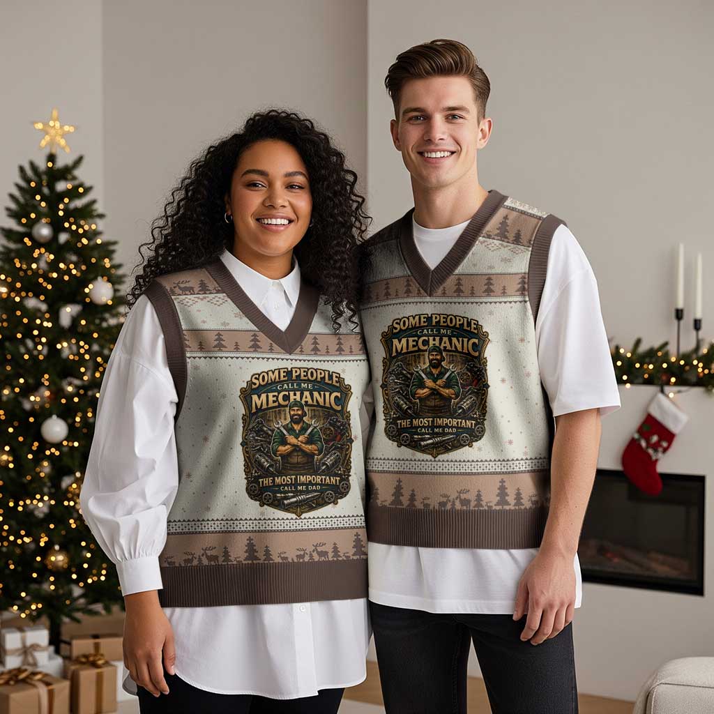 Some People Call Me Mechanic Important Call Me Dad V-Neck Knit Sweater Vest Fathers Day Gift TS12 Mocha Mousse Print Your Wear