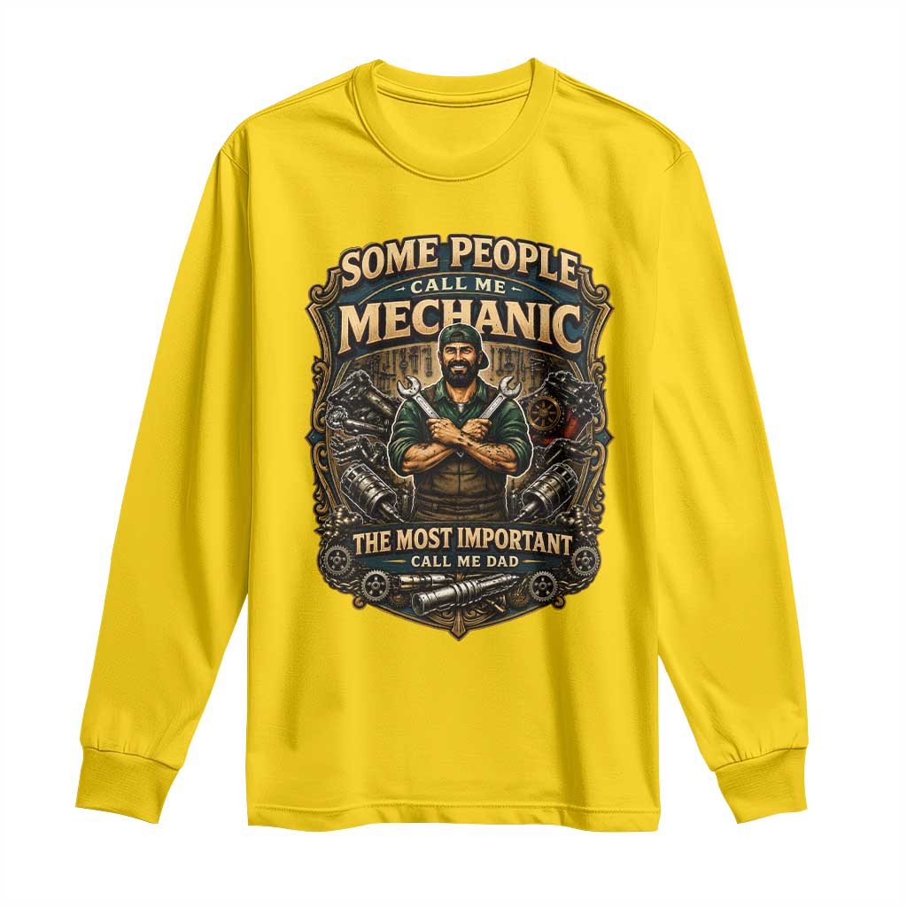 Some People Call Me Mechanic Important Call Me Dad Long Sleeve Shirt Fathers Day Gift TS12 Daisy Print Your Wear
