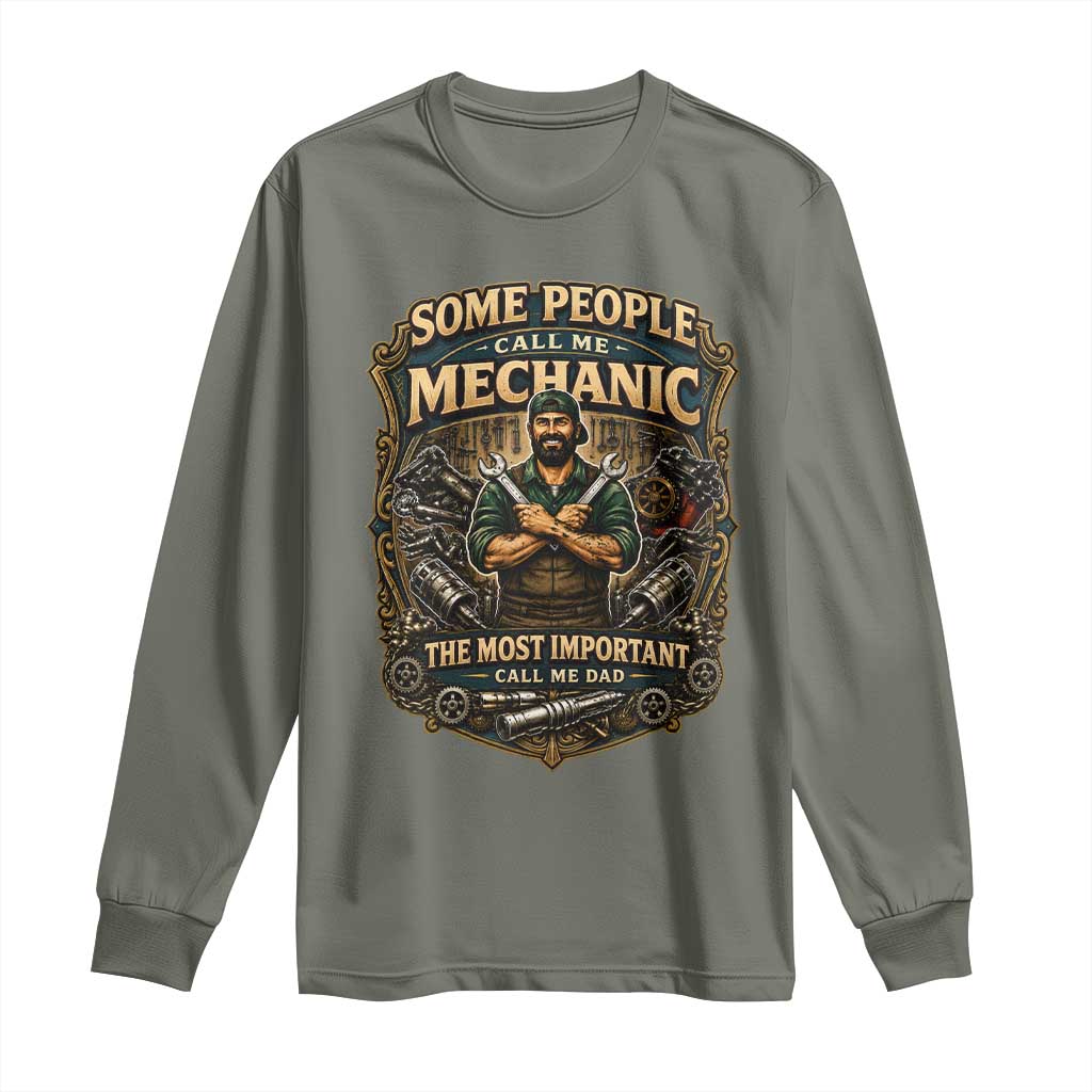 Some People Call Me Mechanic Important Call Me Dad Long Sleeve Shirt Fathers Day Gift TS12 Military Green Print Your Wear