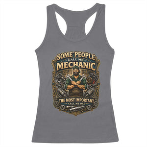 Some People Call Me Mechanic Important Call Me Dad Racerback Tank Top Fathers Day Gift TS12 Charcoal Print Your Wear