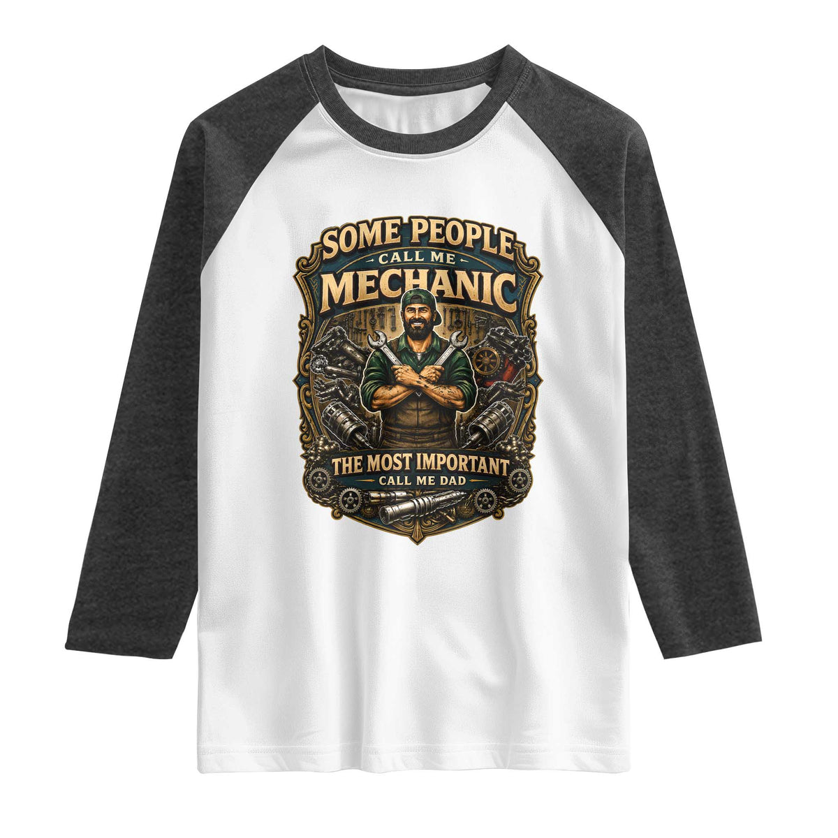 Some People Call Me Mechanic Important Call Me Dad Raglan Shirt Fathers Day Gift TS12 White Heather Charcoal Print Your Wear