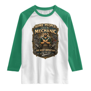 Some People Call Me Mechanic Important Call Me Dad Raglan Shirt Fathers Day Gift TS12 White Kelly Green Print Your Wear