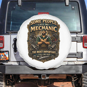 Some People Call Me Mechanic Important Call Me Dad Spare Tire Cover Fathers Day Gift TS12 No hole White Print Your Wear