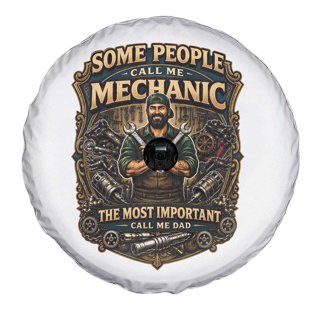 Some People Call Me Mechanic Important Call Me Dad Spare Tire Cover Fathers Day Gift TS12 Print Your Wear