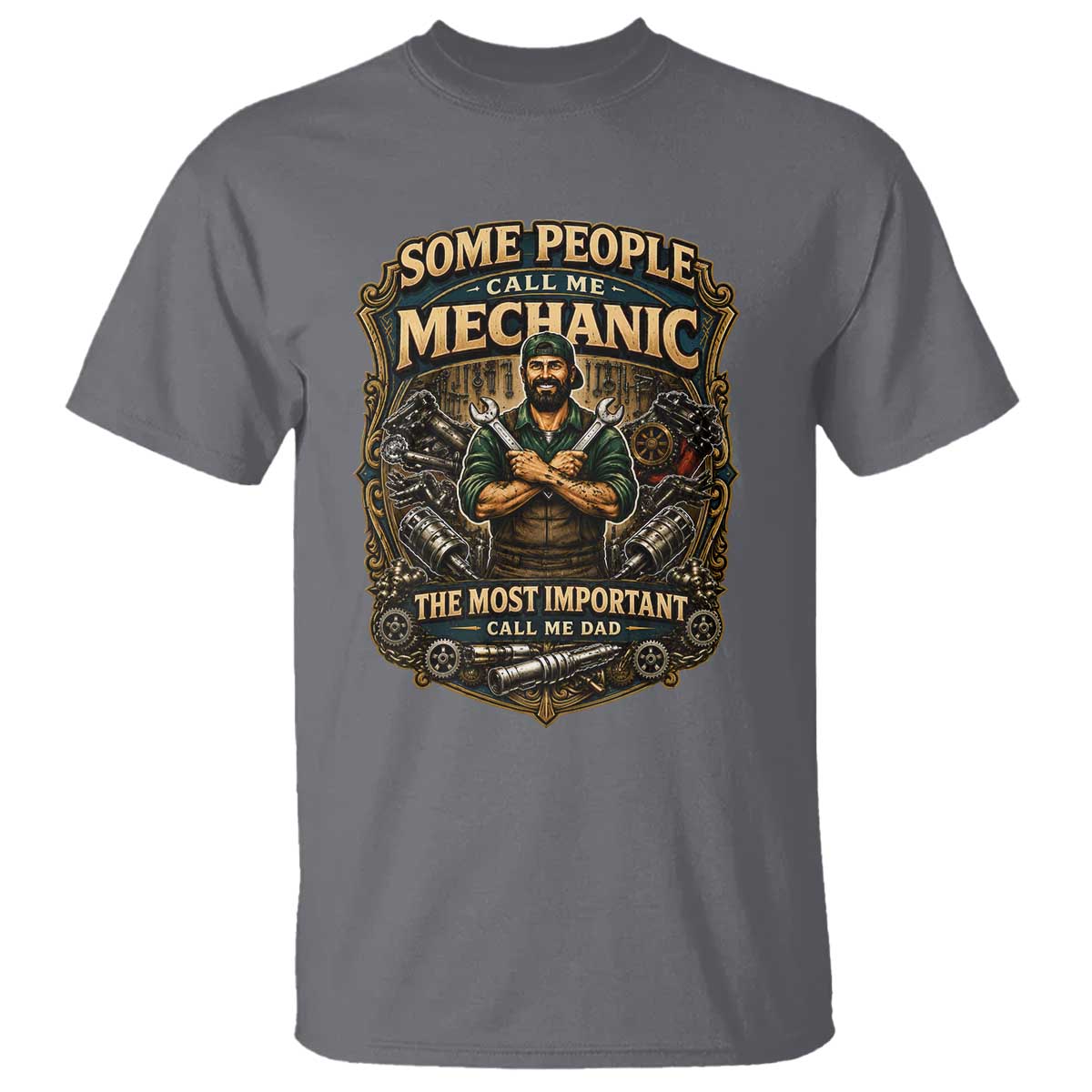 Some People Call Me Mechanic Important Call Me Dad T Shirt Fathers Day Gift TS12 Charcoal Print Your Wear