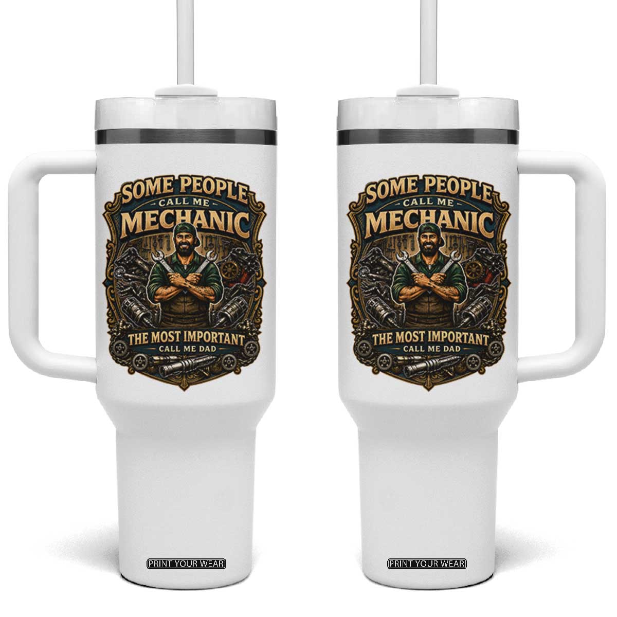 Some People Call Me Mechanic Important Call Me Dad Tumbler With Handle Fathers Day Gift TS12 One Size: 40 oz White Print Your Wear