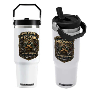 Some People Call Me Mechanic Important Call Me Dad Flip Straw Tumbler Fathers Day Gift TS12 One Size: 30 oz White Print Your Wear