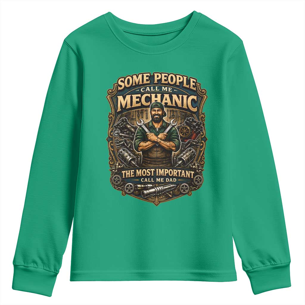 Some People Call Me Mechanic Important Call Me Dad Youth Sweatshirt Fathers Day Gift TS12 Irish Green Print Your Wear