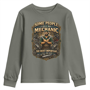 Some People Call Me Mechanic Important Call Me Dad Youth Sweatshirt Fathers Day Gift TS12 Military Green Print Your Wear