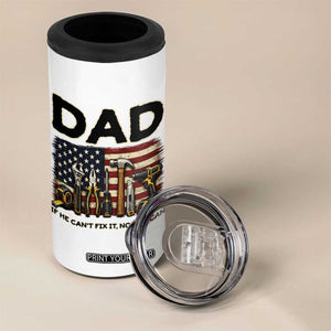 Mechanic Dad American Flag 4 in 1 Can Cooler Tumbler If He Cant Fix It No One Can TS12 Print Your Wear