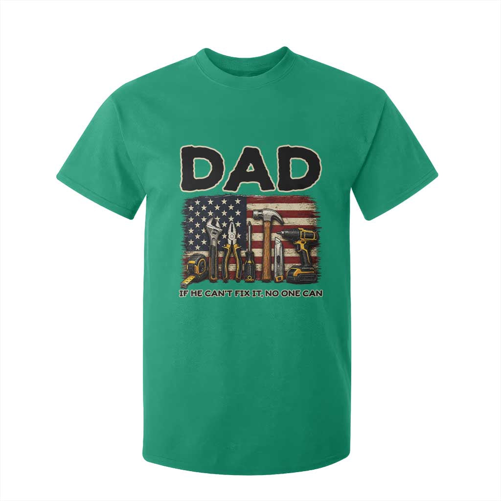 Mechanic Dad American Flag T Shirt For Kid If He Cant Fix It No One Can TS12 Irish Green Print Your Wear