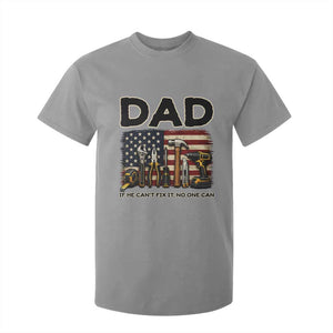 Mechanic Dad American Flag T Shirt For Kid If He Cant Fix It No One Can TS12 Sport Gray Print Your Wear