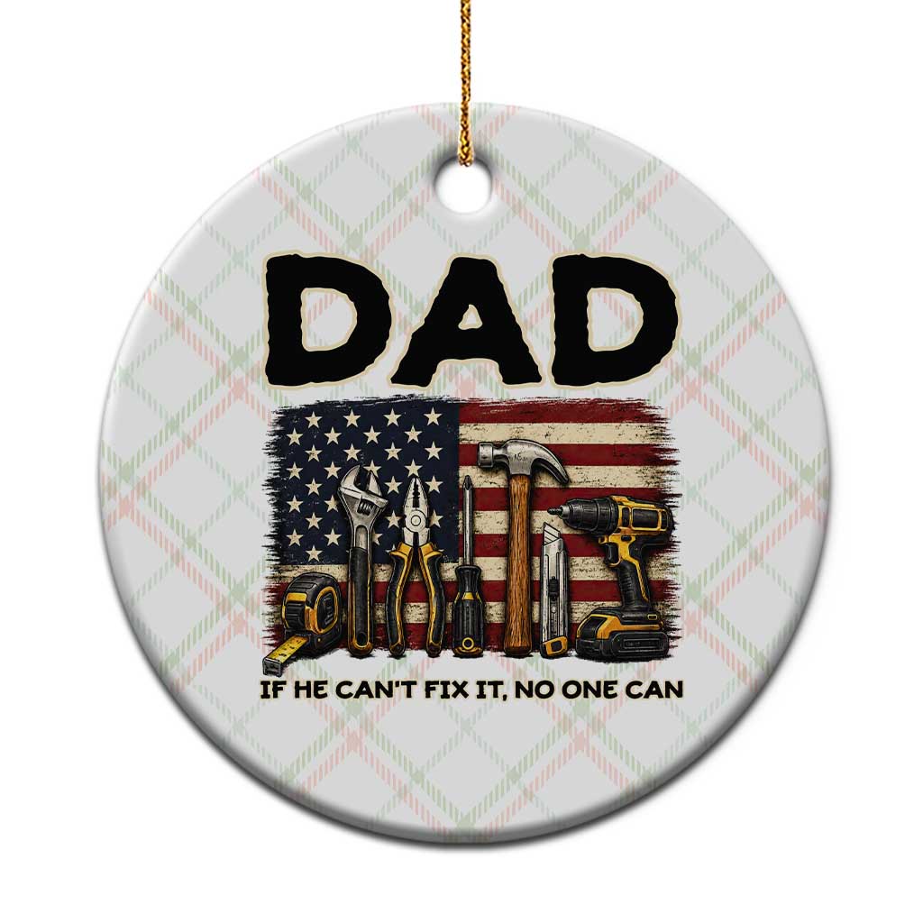 Mechanic Dad American Flag Ceramic Ornament If He Cant Fix It No One Can TS12 1pc Christmas Plaid Print Your Wear
