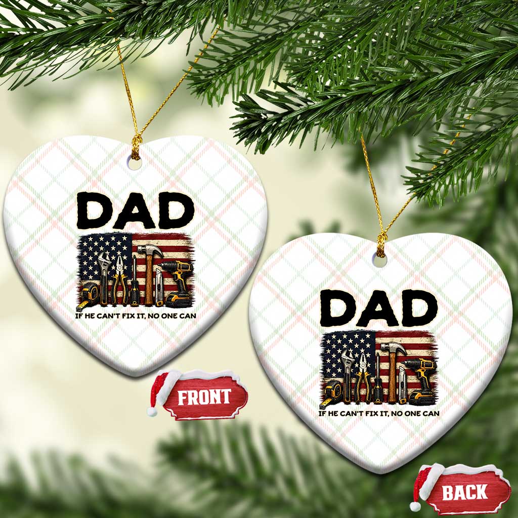 Mechanic Dad American Flag Ceramic Ornament If He Cant Fix It No One Can TS12 Print Your Wear