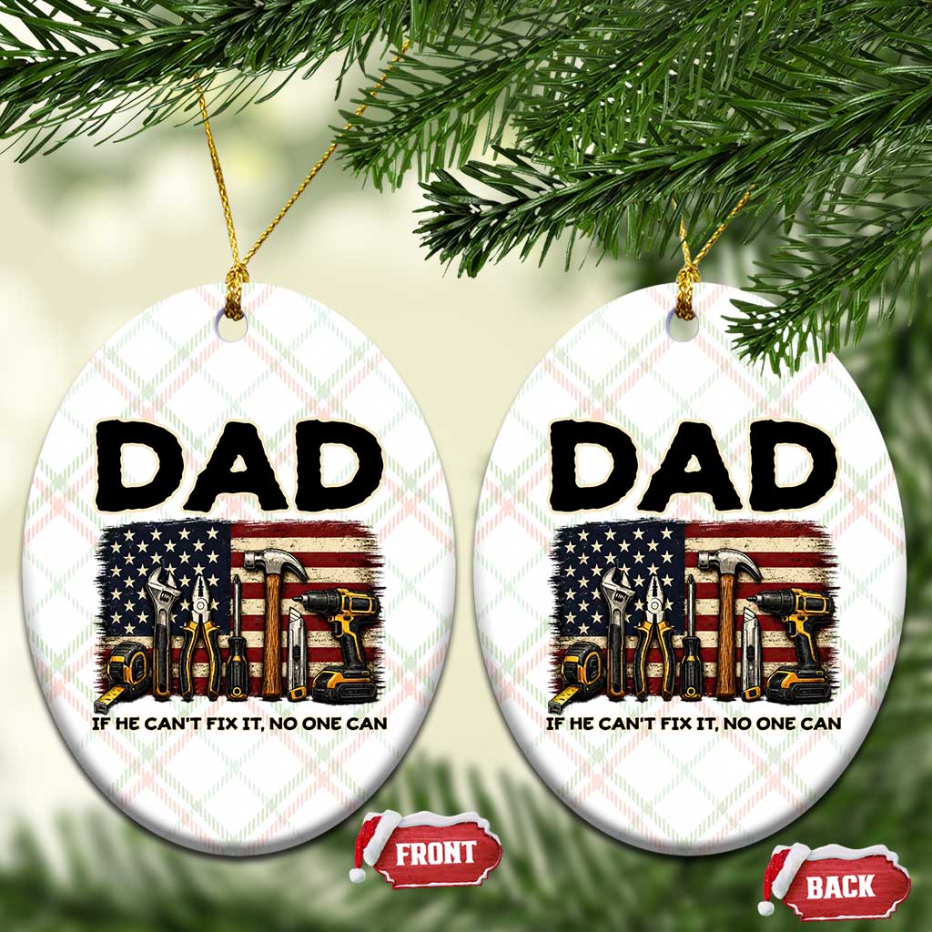 Mechanic Dad American Flag Ceramic Ornament If He Cant Fix It No One Can TS12 Print Your Wear