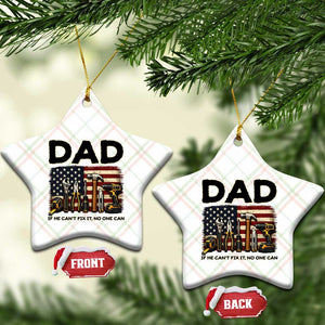 Mechanic Dad American Flag Ceramic Ornament If He Cant Fix It No One Can TS12 Print Your Wear