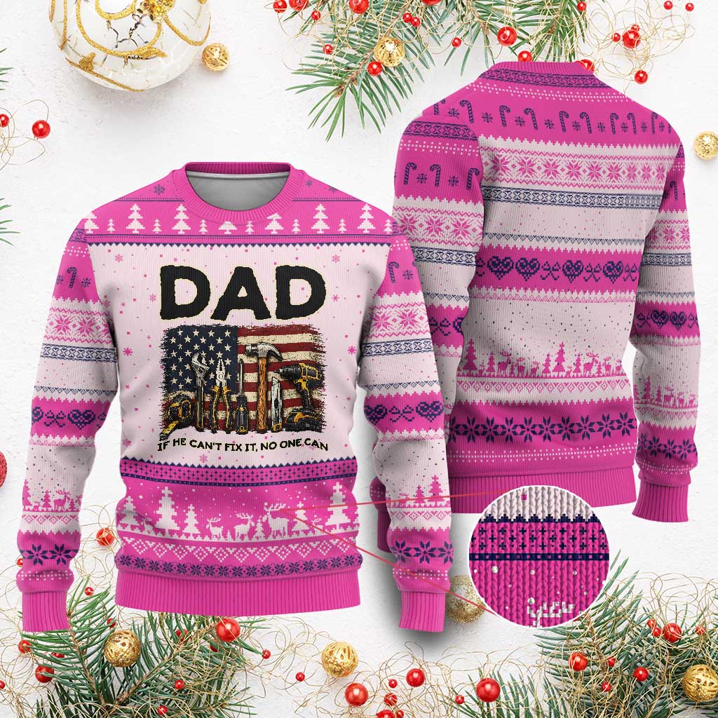 Mechanic Dad American Flag Ugly Christmas Sweater If He Cant Fix It No One Can TS12 Hot Pink Print Your Wear