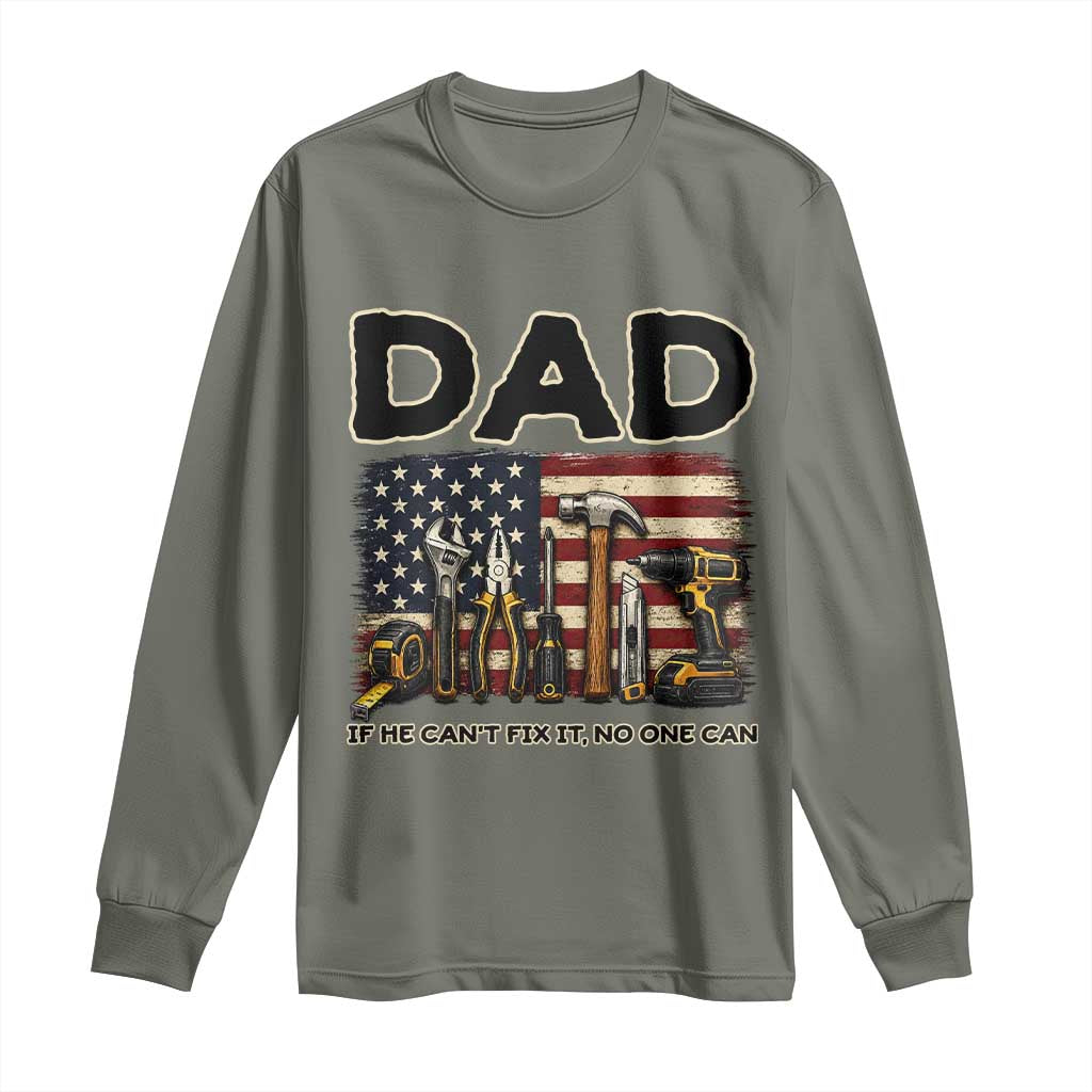 Mechanic Dad American Flag Long Sleeve Shirt If He Cant Fix It No One Can TS12 Military Green Print Your Wear