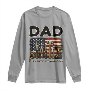 Mechanic Dad American Flag Long Sleeve Shirt If He Cant Fix It No One Can TS12 Sport Gray Print Your Wear