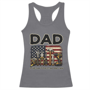 Mechanic Dad American Flag Racerback Tank Top If He Cant Fix It No One Can TS12 Charcoal Print Your Wear