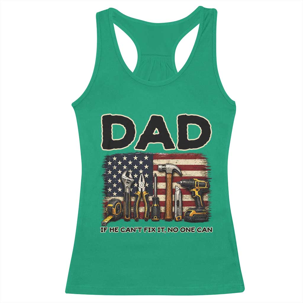 Mechanic Dad American Flag Racerback Tank Top If He Cant Fix It No One Can TS12 Irish Green Print Your Wear