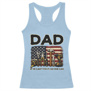 Mechanic Dad American Flag Racerback Tank Top If He Cant Fix It No One Can TS12 Light Blue Print Your Wear