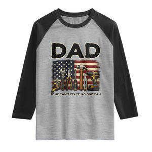 Mechanic Dad American Flag Raglan Shirt If He Cant Fix It No One Can TS12 Heather Gray Black Print Your Wear