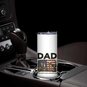 Mechanic Dad American Flag Skinny Tumbler If He Cant Fix It No One Can TS12 Print Your Wear