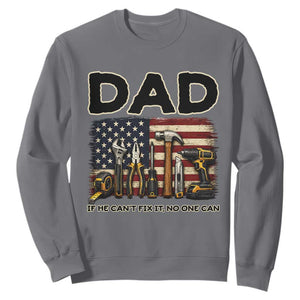 Mechanic Dad American Flag Sweatshirt If He Cant Fix It No One Can TS12 Charcoal Print Your Wear