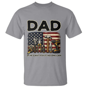 Mechanic Dad American Flag T Shirt If He Cant Fix It No One Can TS12 Sport Gray Print Your Wear