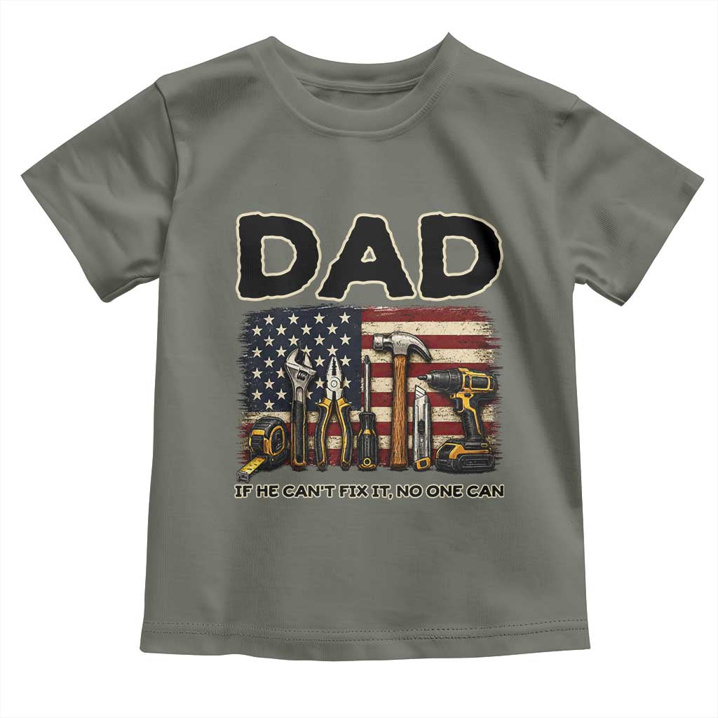 Mechanic Dad American Flag Toddler T Shirt If He Cant Fix It No One Can TS12 Military Green Print Your Wear