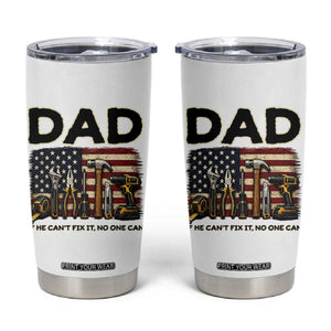 Mechanic Dad American Flag Tumbler Cup If He Cant Fix It No One Can TS12 White Print Your Wear