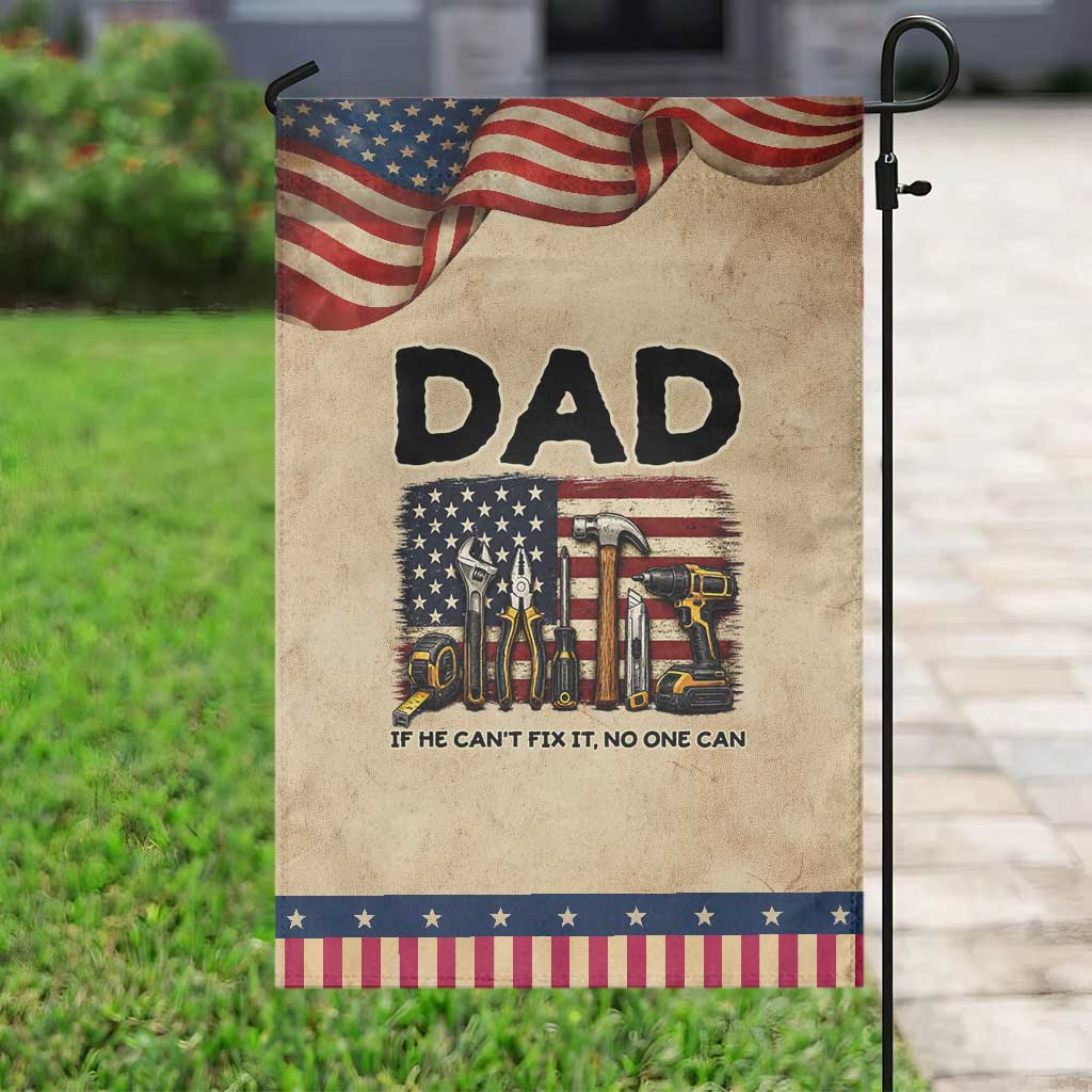 Mechanic Dad American Flag Patriotic Garden Flag If He Cant Fix It No One Can TS12 Vintage Rustic Tan Navy Print Your Wear