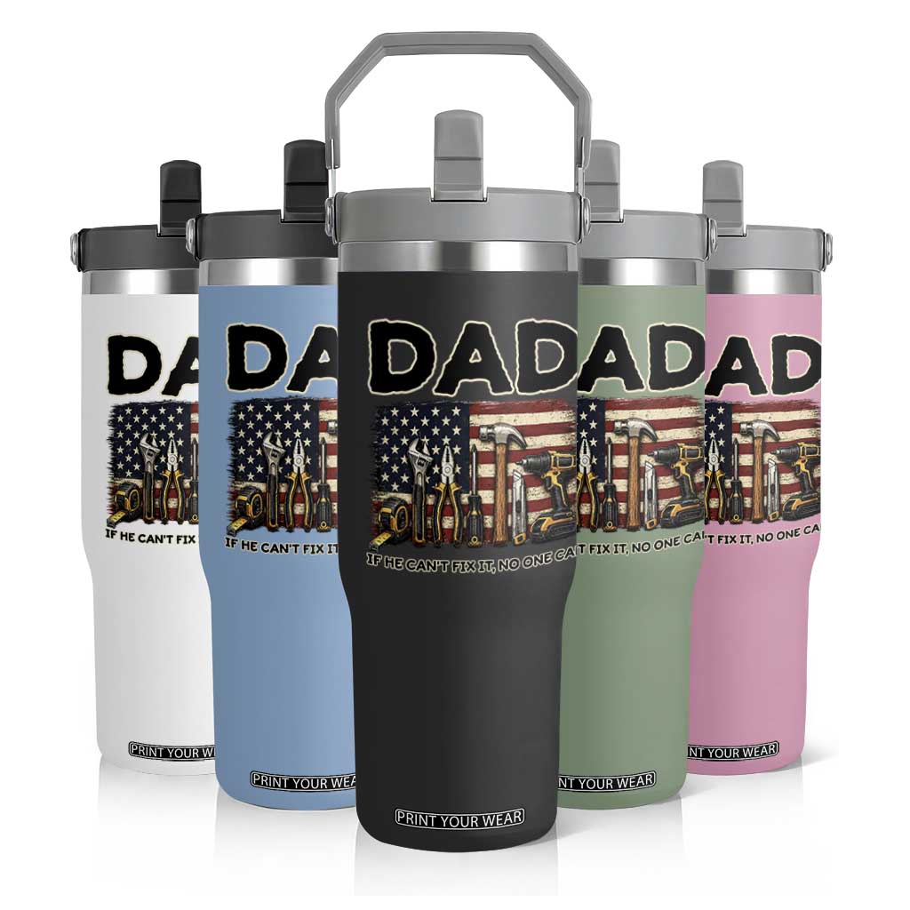 Mechanic Dad American Flag Flip Straw Tumbler If He Cant Fix It No One Can TS12 Print Your Wear