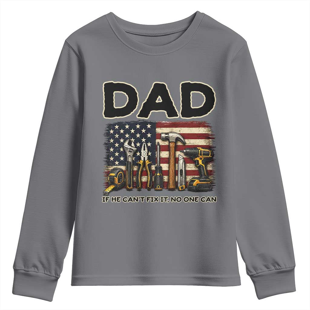 Mechanic Dad American Flag Youth Sweatshirt If He Cant Fix It No One Can TS12 Charcoal Print Your Wear