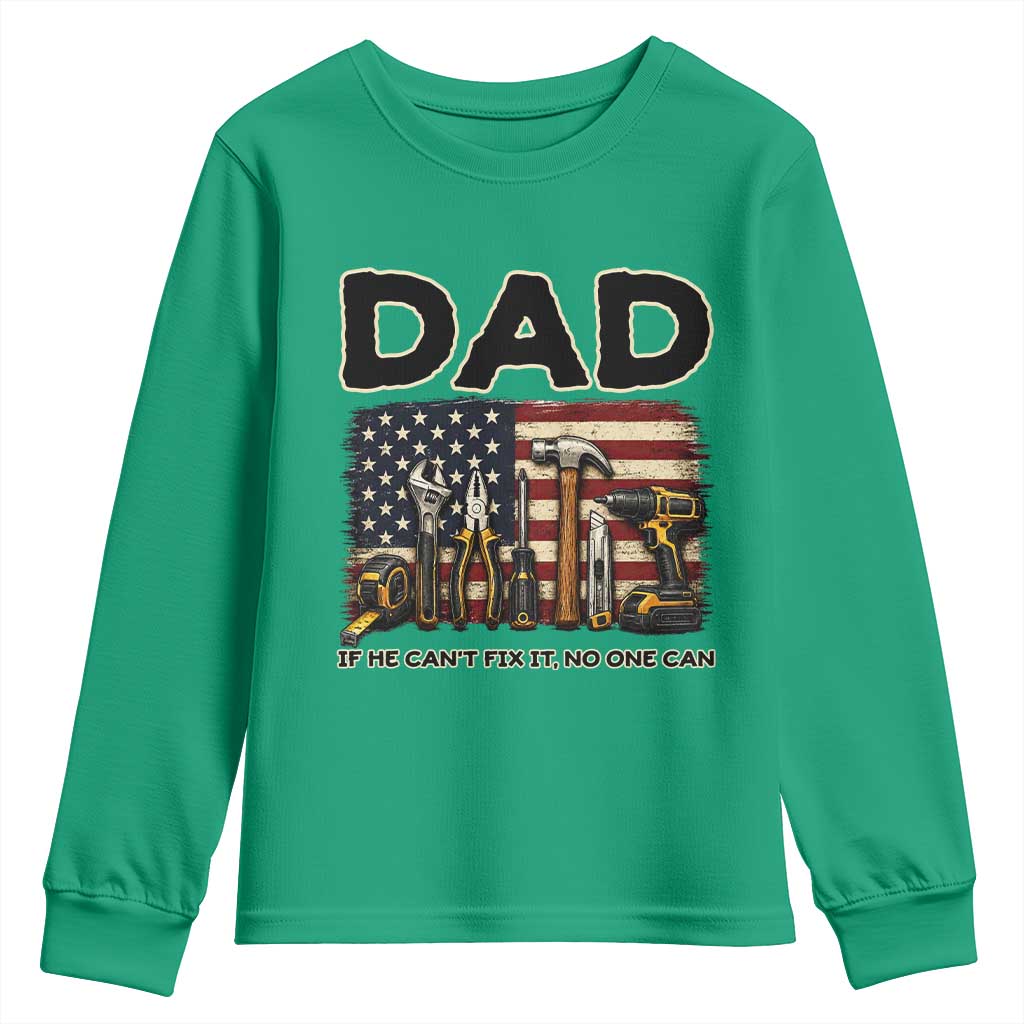 Mechanic Dad American Flag Youth Sweatshirt If He Cant Fix It No One Can TS12 Irish Green Print Your Wear